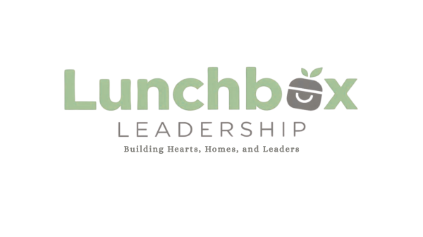 Lunchbox Leadership: Believing to Build Hearts, Homes, and Leaders